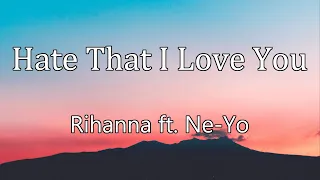 Rihanna ft. Ne-Yo - Hate That I Love You 1 Hour