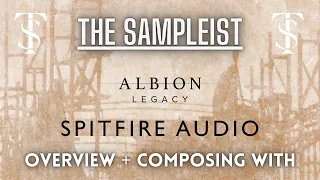 The Sampleist - Albion Legacy by Spitfire Audio - Overview - Composing With
