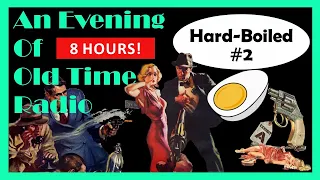 All Night Old Time Radio Shows | Hard Boiled #2! | Classic Detective Radio Shows | 8+ Hours!