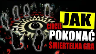 JAK POKONAĆ ŚMIERTELNY KRĄG Z "CIRCLE"?