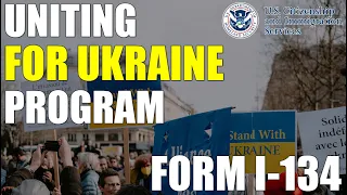 Uniting For Ukraine: New 2022 USCIS Program On How To Come To USA From Ukraine (Form I 134)