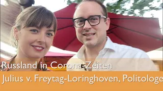 Russland in Corona-Zeiten | Im Gespräch mit Julius von Freytag-Loringhoven  |  Politologe  | # 9