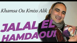 Jalal EL Hamdaoui - Khamsa Ou Kmiss Alik