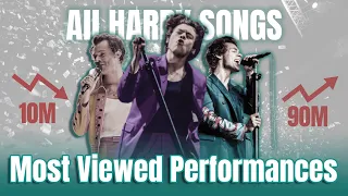 Most Viewed Harry Performances Of Every Harry Styles Song