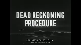 AIRPLANE DEAD RECKONING NAVIGATION PROCEDURE  WWII TRAINING FILM 33974