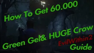 EvilWithin-2 How To Get 60.000 GreenGel & Huge Crow-Full Guide-NewGame+