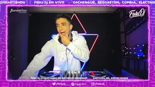 FEDU DJ 🔴EN VIVO🔴 - REGGAETON / ELECTRONICA / CUMBIA Y MAS...