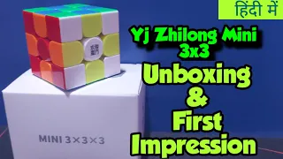 Yj Zhilong Mini 3x3 Unboxing  & First Impression || in Hindi