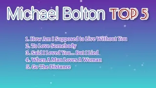 Michael Bolton Top 5_with Lyrics