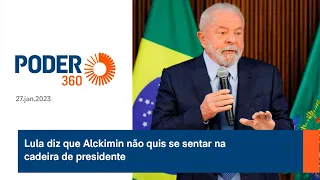 Lula diz que Alckmin não quis se sentar na cadeira de presidente