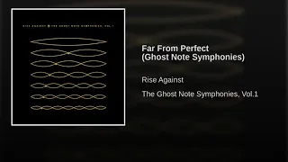 Rise Against - Far From Perfect (Ghost Note Symphonies) (Clean)