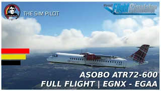 MSFS | Full Flight | Asobo ATR72-600 | EGNX - EGAA