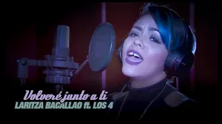 Laritza Bacallao, Los 4 - Volveré Junto A Ti (Video Oficial)