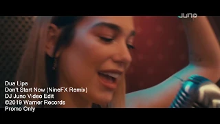 Dua Lipa - Don't Start Now (NineFX Remix) | DJ Juno Video Edit