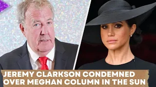 Jeremy Clarkson condemned over Meghan column in the Sun