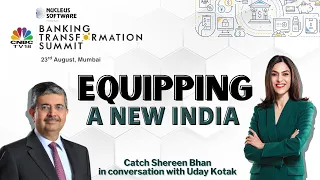 LIVE: Uday Kotak At The Banking Transformation Summit | Equipping A New India | CNBC TV18 LIVE