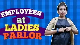 Types of employees at beauty parlor |MudiGirl|