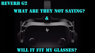 HP Reverb G2, Things People Haven't Said & Ok For Glasses?