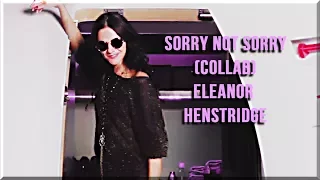 ► Sorry Not Sorry [Collab] || Eleanor Henstridge [Part 11]