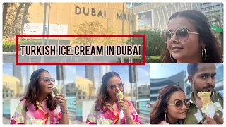 Tried TURKISH ICE CREAM IN DUBAI | DUBAI TRIP WITH Shaan 🥰 #devoleenabhattacharjee #gopibahu #vlog