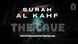 SURAH AL-KAHF | THE CAVE | PROTECTION FROM DAJJAL - SOOTHING EVERY FRIDAY