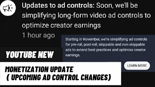 Youtube upcoming AD CONTROL CHANGES | YouTube updating ad controls | YouTube new monetization update