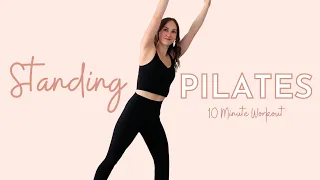 STANDING PILATES for a Strong Body *10 Minute Workout*