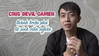 Cris Devil Gamer: Hành trình thành YouTuber triệu view từ chiếc mic chợ 80k