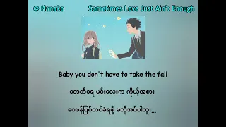 Sometimes Love Just Ain't Enough - Myko Manago (Myanmar Translation)