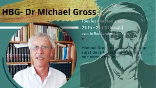 Dr Michael Gross- Reflexion sur la Paracha et la Halaha- EMOR- 15.05.24