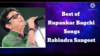 Best of Rupankar Bagchi Songs।।Best of Rabindra Sangeet