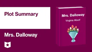 Mrs. Dalloway by Virginia Woolf | Plot Summary