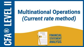 CFA® Level II FSA - Current rate method to translate functional currency to presentation currency