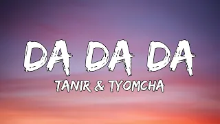 da da da (English Lyrics) | tanir & tyomcha