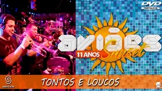 Aviões do Forró - DVD Sun Set 11 anos - TONTOS E LOUCOS