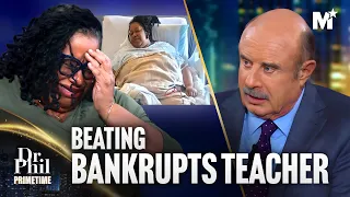 Dr. Phil: Student Medically Bankrupts School Teacher | Dr. Phil Primetime