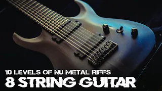 8 String Guitar - 10 Levels of Nu Metal Riffs
