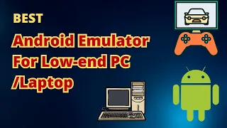 Best Emulator for PC | Best Emulator for Low end PC