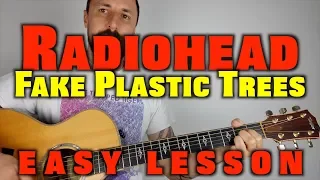 Fake Plastic Trees Radiohead Easy Lesson