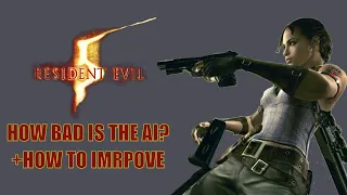 Resident Evil 5: Is Sheva's AI Really Bad? How to Improve RE5's AI.