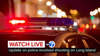 LIVE | Update on police-involved shooting on Long Island