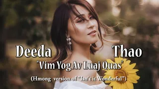 "Vim Yog Av Luaj Quas" - Deeda Thao (Hmong version of "Isn't It Wonderful)