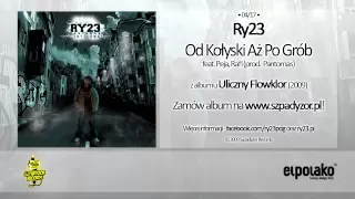 04. Ry23 - Od Kołyski Aż Po Grób feat. Peja, Rafi (prod. Pantomas)