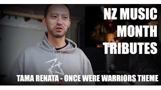 NZ Music Month Tributes: Tama Renata - Once Were Warriors theme