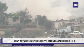 Army advances in Syria's Aleppo, talks planned on rebel exit