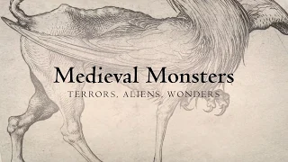 "Medieval Monsters: Terrors, Aliens, Wonders" Exhibition Trailer