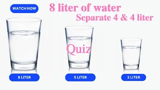 8 Liter 5 liter 3 liter puzzle - Water quiz - 8 Litre - 5 litre - 3 litre - Water puzzle