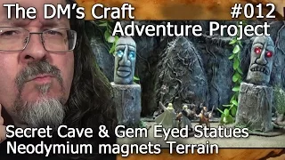 Secret Cave & Gem Eyed Statues NEODYMIUM MAGNET Terrain (DM's Craft, Adventure Project #012)