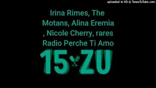 Irina Rimes, The Motans, Alina Eremia, Nicole Cherry, rares - Radio Perche Ti Amo (Premiera Radio ZU