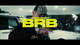 Hooligan Skinny - BRB (Official Music Video)